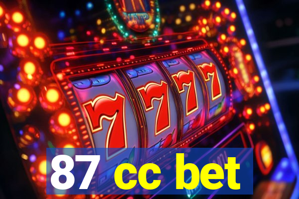 87 cc bet